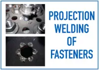 Projection Welding of Fasteners | Weld Systems Integrators
